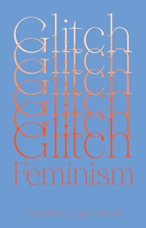 Glitch Feminism